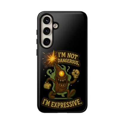Phone Case — “I’m Not Dangerous, I’m Expressive” Monster Protective Case
