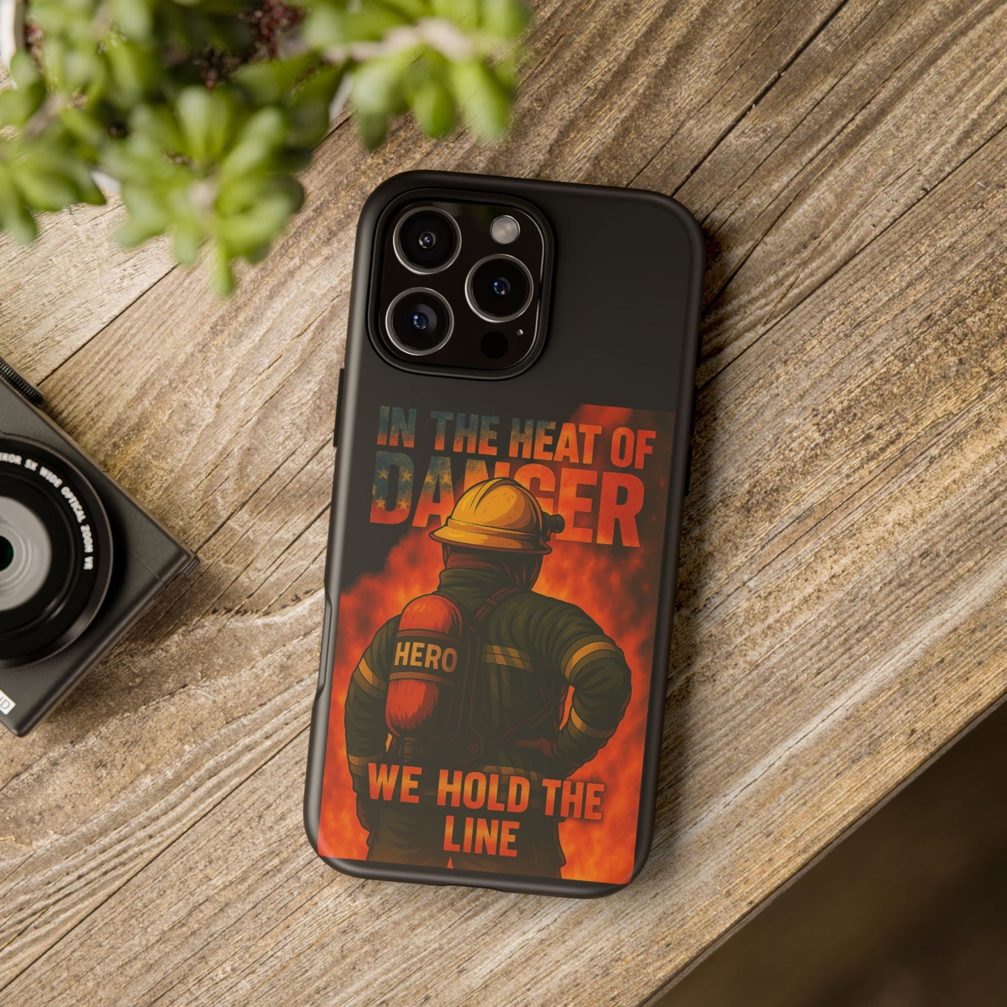 Firefighter Phone Case — "In the Heat of Danger We Hold the Line" Tough Protective Case