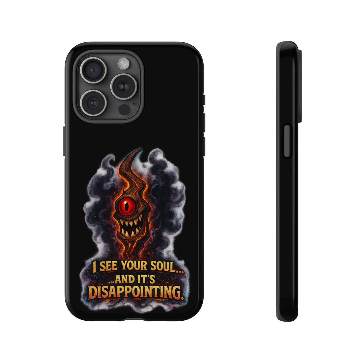 Phone Case — Fiery One‑Eye Demon with "I See Your Soul... And It's Disappointing"
