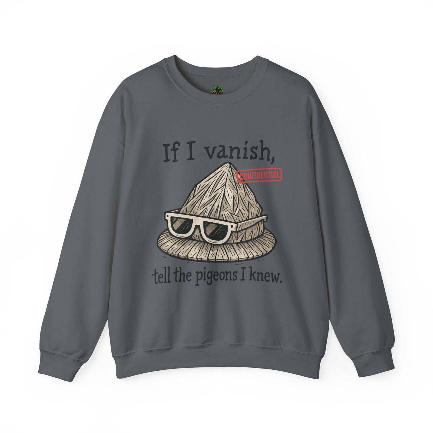 Tell the Pigeons I Knew – Disguised Vanishing Agent Sweatshirt