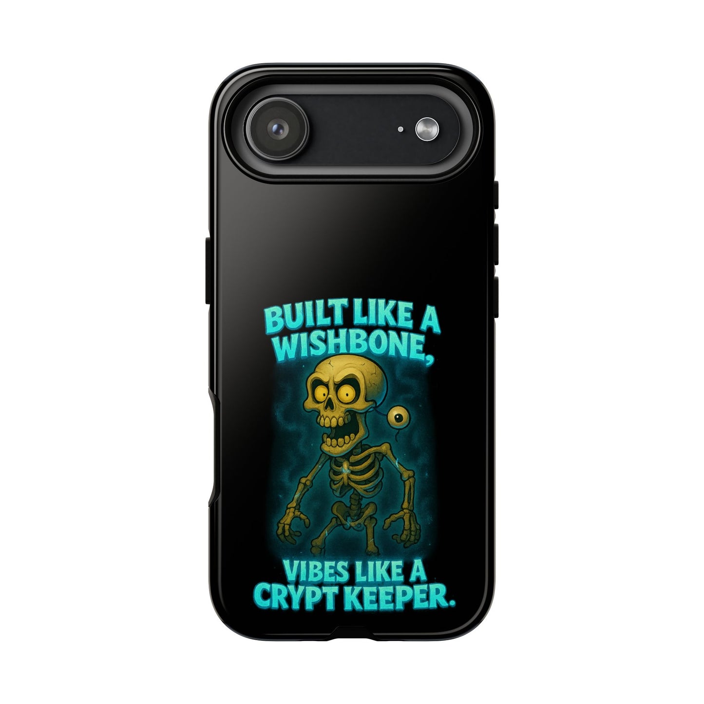 Phone Case — "Built Like a Wishbone, Vibes Like a Crypt Keeper" Skeleton Tough Case