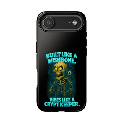 Phone Case — "Built Like a Wishbone, Vibes Like a Crypt Keeper" Skeleton Tough Case