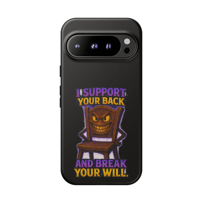 Phone Case — "I Support Your Back and Break Your Will" Funny Creepy Chair Design