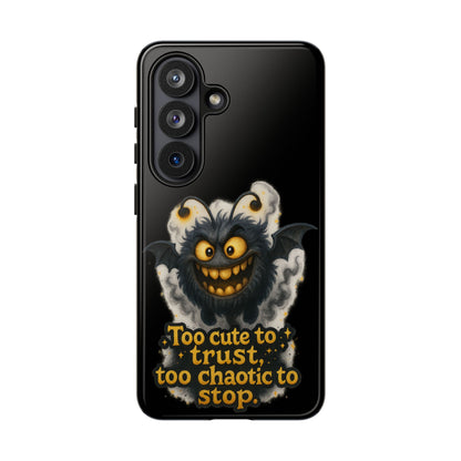 Phone Case — 'Too Cute to Trust, Too Chaotic to Stop' Mischievous Monster Protective Cover