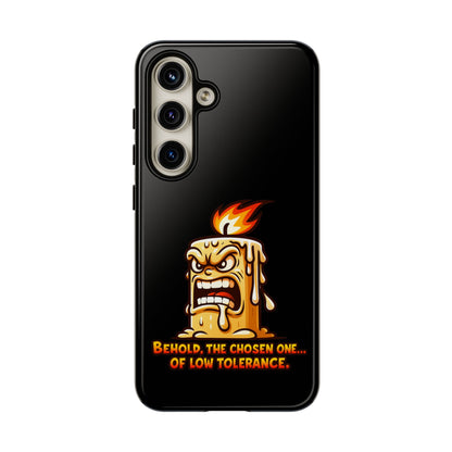 Phone Case — Angry Flaming Candle “Behold, the Chosen One… of Low Tolerance”