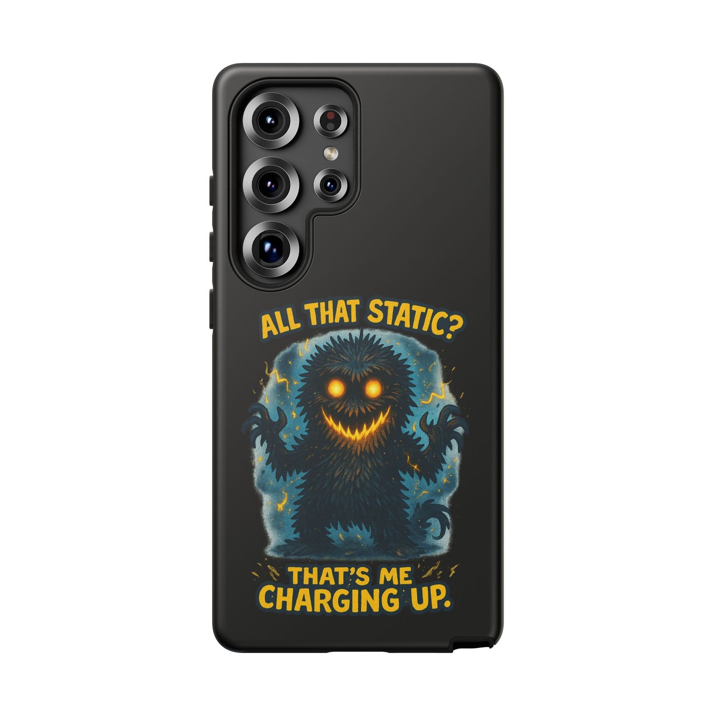 Phone Case — 'All That Static? That's Me Charging Up' Cute Monster Protective Case