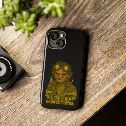 Phone Case — "Currently Surviving Off Spite and Expired Coffee" Vintage Grumpy Design
