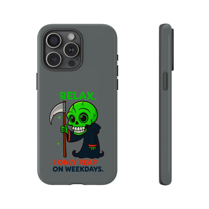 Phone Case — 'Relax. I Only Reap on Weekdays.' Cute Green Grim Reaper Protective Cover