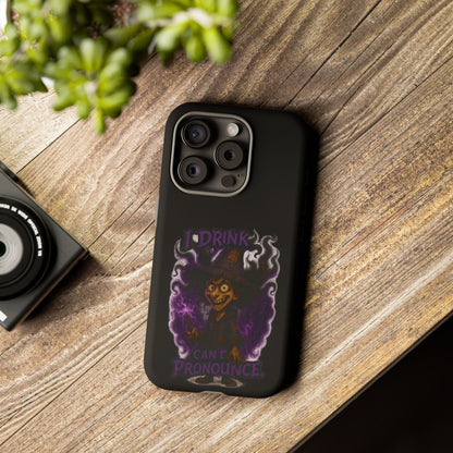 Phone Case — Witch Illustration "I Drink, Can't Pronounce" Protective Cover