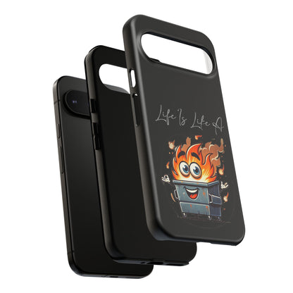 Cute Flaming Dumpster Phone Case — "Life Is Lit" Funny Burnout Phone Cover