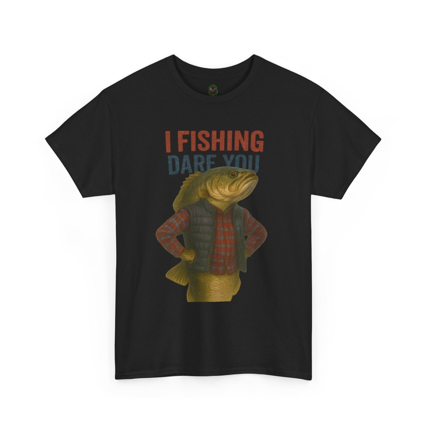 I Fishing Dare You – Funny Fish Tough Guy T-Shirt 2