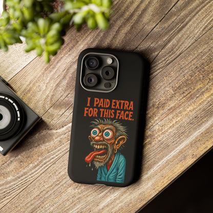 Funny ‘I Paid Extra For This Face’ Phone Case — Retro Horror Cartoon Design