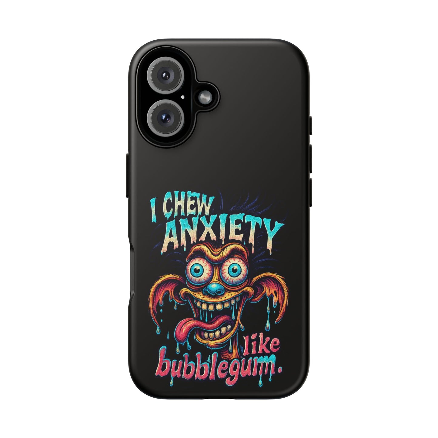 Phone Case — "I Chew Anxiety Like Bubblegum" Retro Monster Design