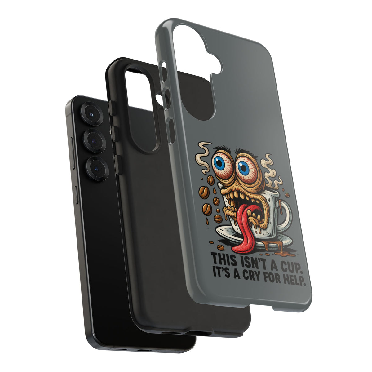 Phone Case — "This Isn't a Cup, It's a Cry for Help" Coffee Monster Design