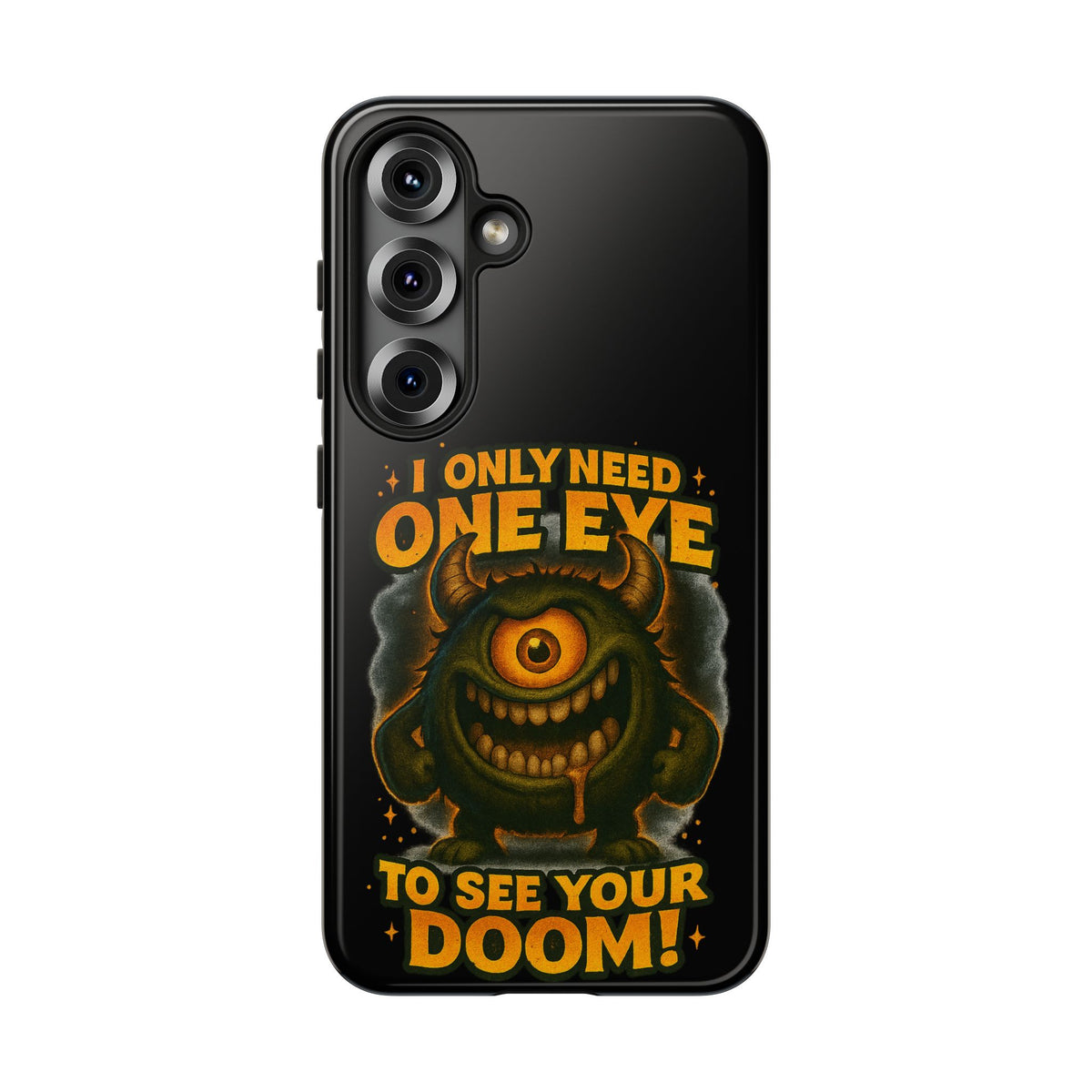 Monster One-Eye Phone Case — "I Only Need One Eye to See Your Doom"