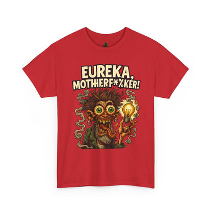 Eureka, Motherf*%ker! – Mad Genius T-Shirt