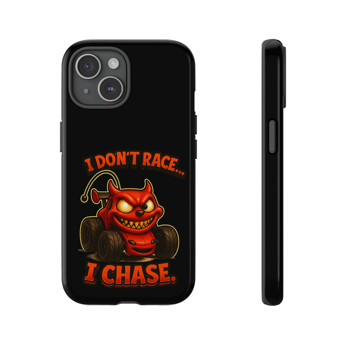 I Don't Race I Chase Phone Case — Cartoon Demon Hot Rod Design