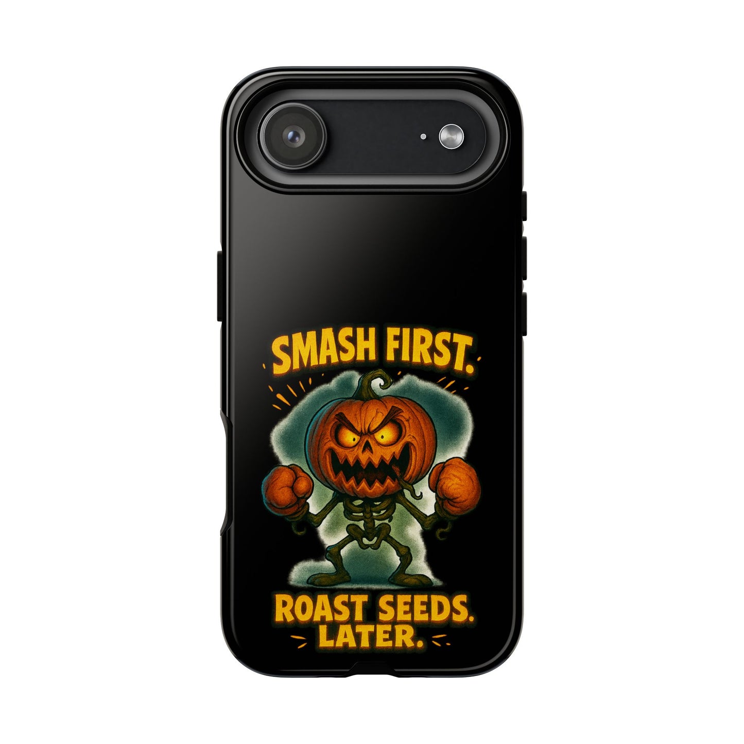 Phone Case — 'Smash First, Roast Seeds Later' Halloween Pumpkin Design