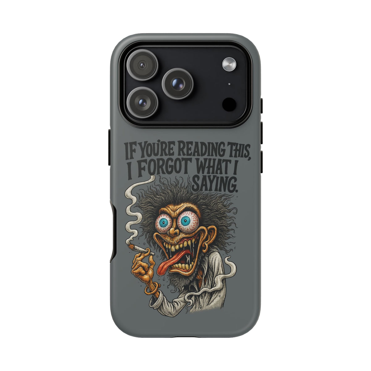 Phone Case — "If You're Reading This I Forgot What I Was Saying" Retro Crazy Cartoon Design
