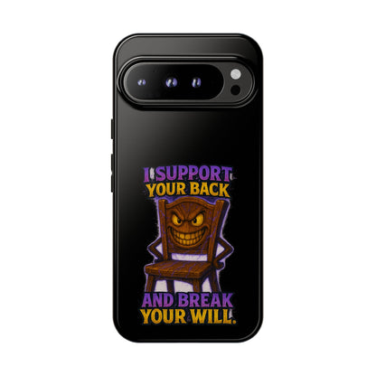 Phone Case — "I Support Your Back and Break Your Will" Funny Creepy Chair Design