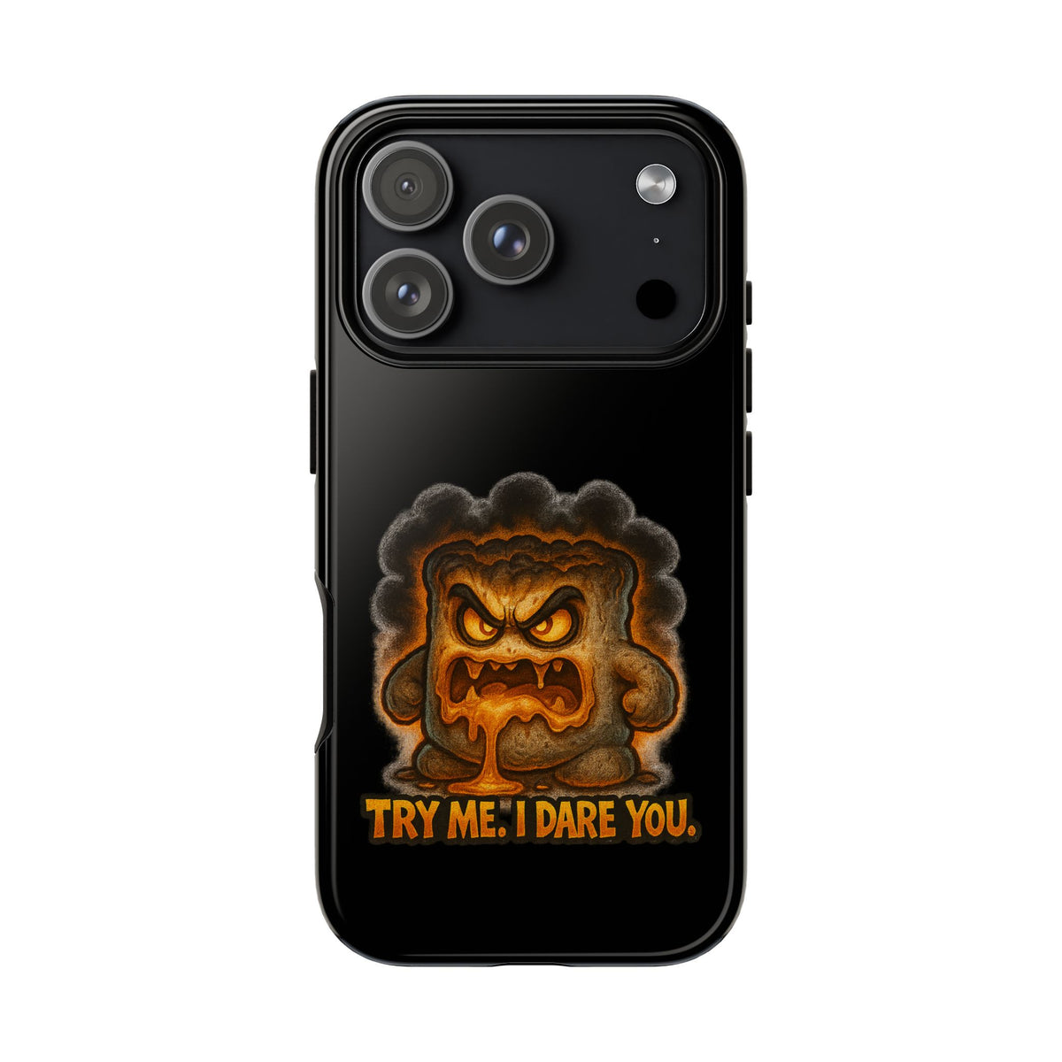 Phone Case — 'Try Me, I Dare You' Angry Lava Monster Graphic