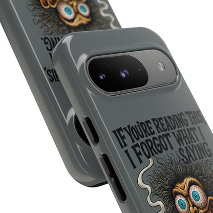 Phone Case — "If You're Reading This I Forgot What I Was Saying" Retro Crazy Cartoon Design