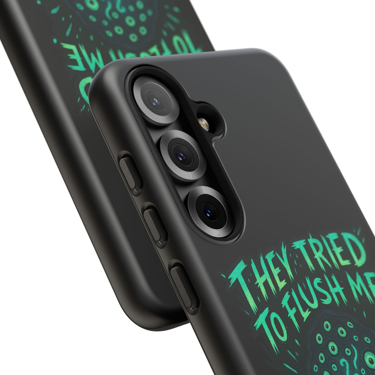 Phone Case — Glow Monster "They Tried to Flush Me, Big Mistake"