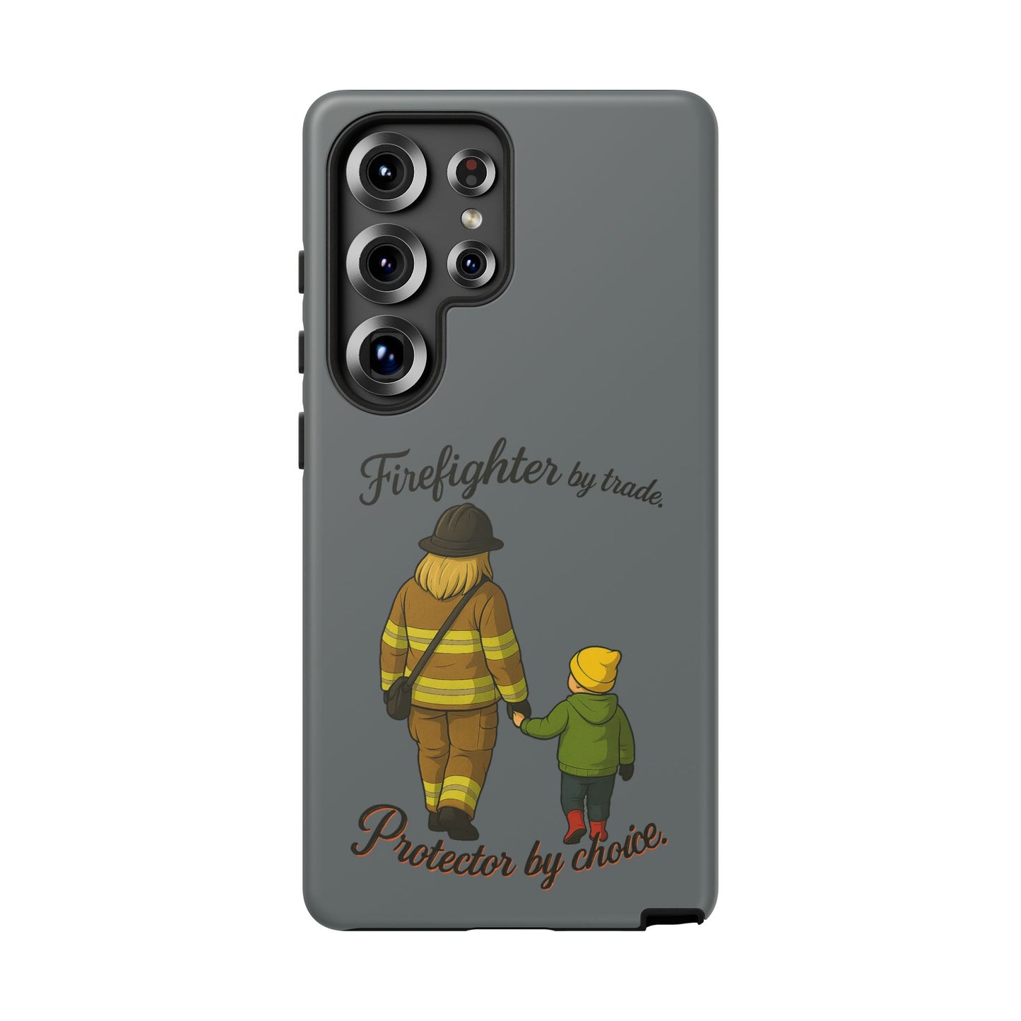Firefighter Protector Phone Case — “Firefighter by trade, Protector by choice”