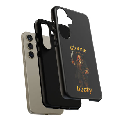 Phone Case — 'Give Me Booty' Pirate Graphic Protective Case