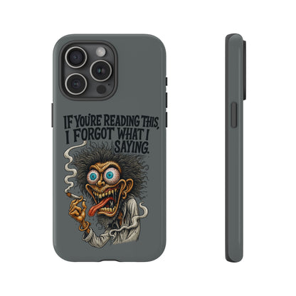 Phone Case — "If You're Reading This I Forgot What I Was Saying" Retro Crazy Cartoon Design