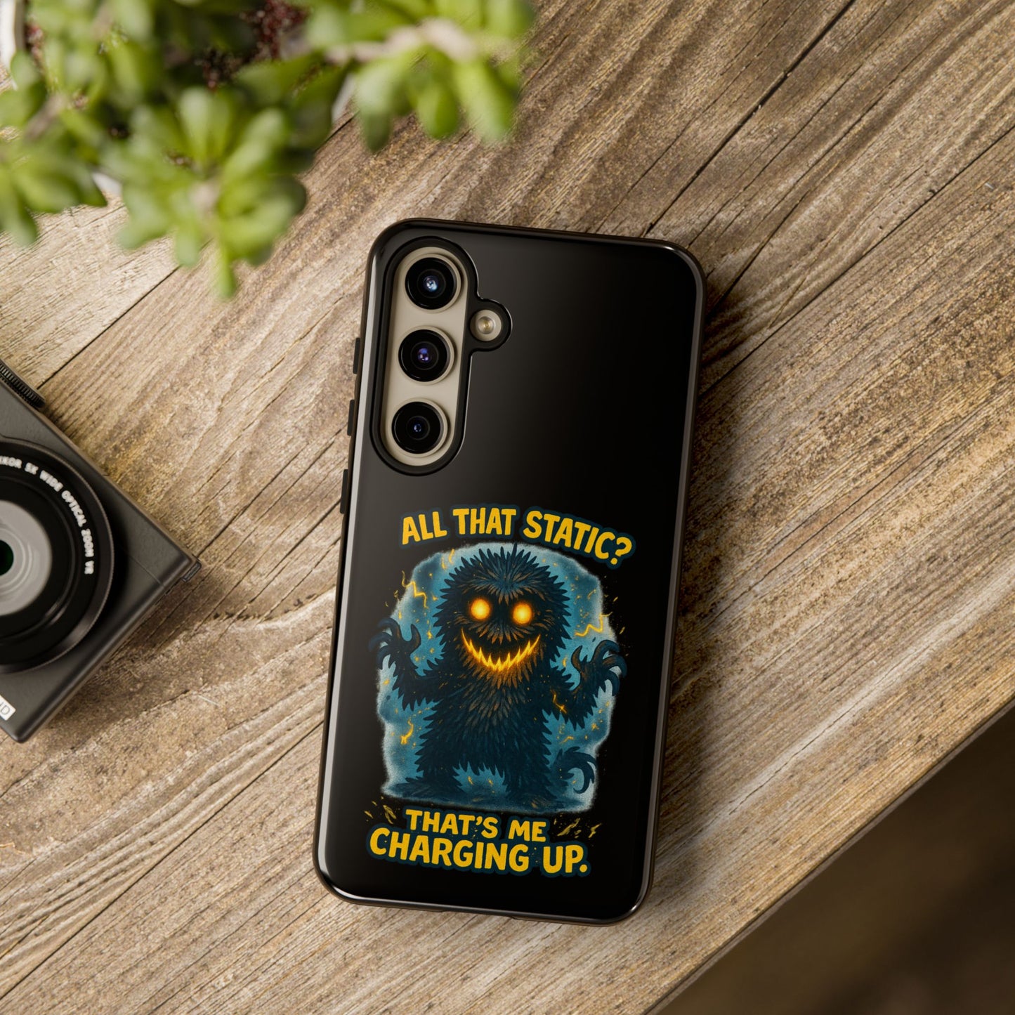 Phone Case — 'All That Static? That's Me Charging Up' Cute Monster Protective Case