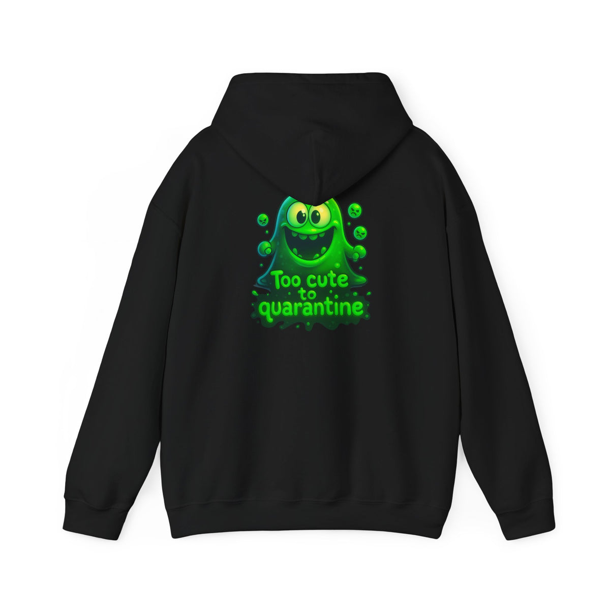 Too Cute to Quarantine Hoodie — Cute Green Slime Graphic Pullover