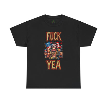 F*ck Yea – Unhinged Patriot Graphic Tee