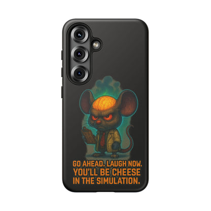 Phone Case — 'You'll Be Cheese in the Simulation' Angry Detective Mouse Graphic