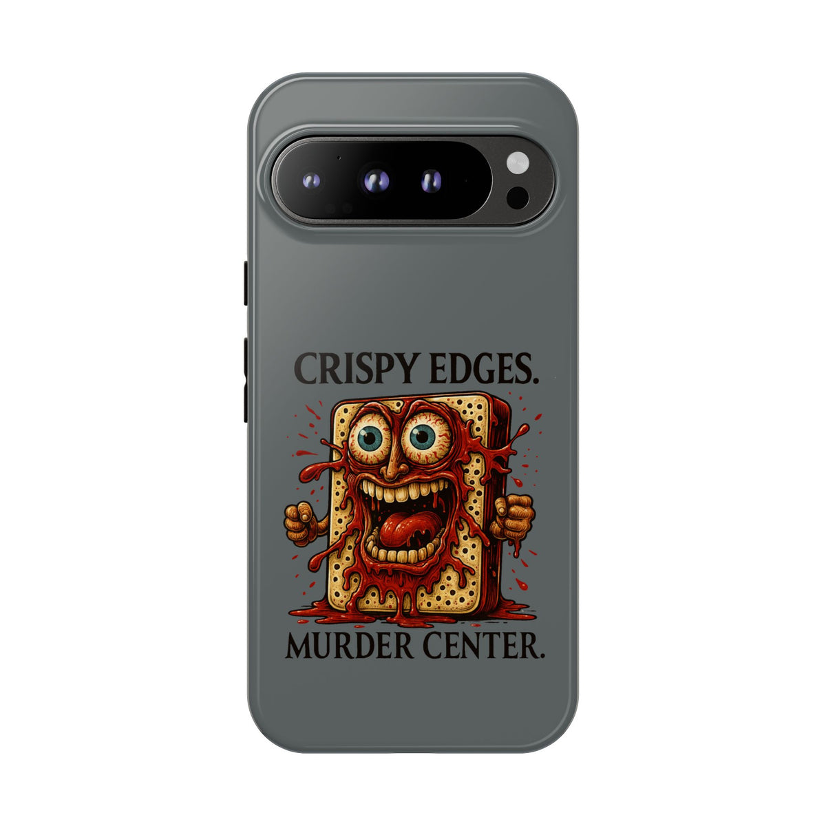Phone Case — "Crispy Edges. Murder Center." Horror Toast Graphic