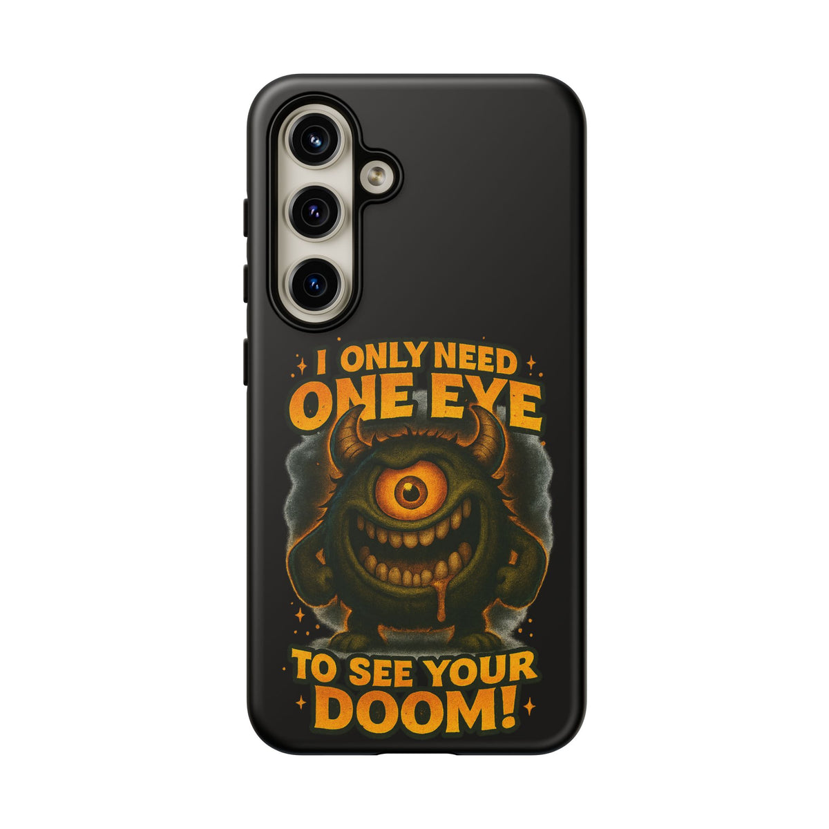 Monster One-Eye Phone Case — "I Only Need One Eye to See Your Doom"
