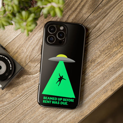 Phone Case — 'Beamed Up Before Rent Was Due' Alien Abduction Design