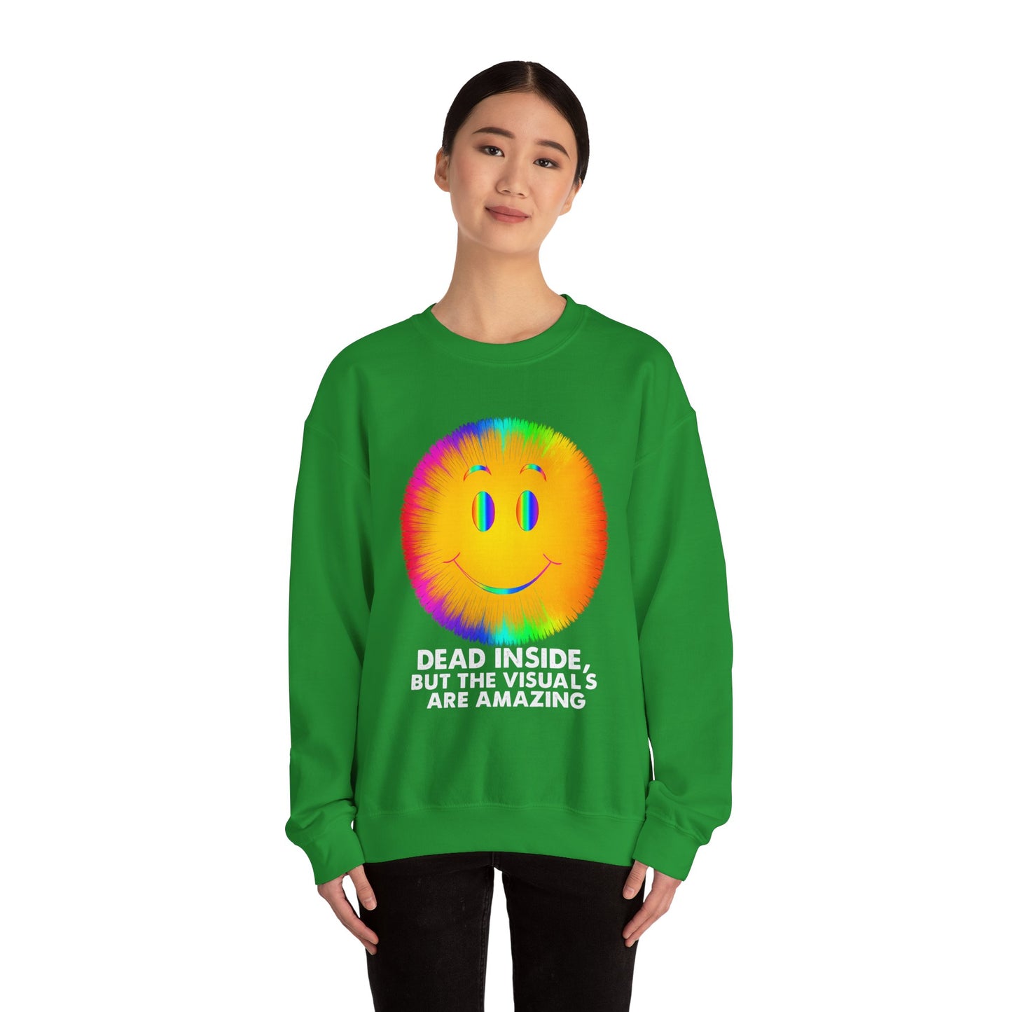 Dead Inside, But the Visuals Are Amazing Crewneck Sweatshirt
