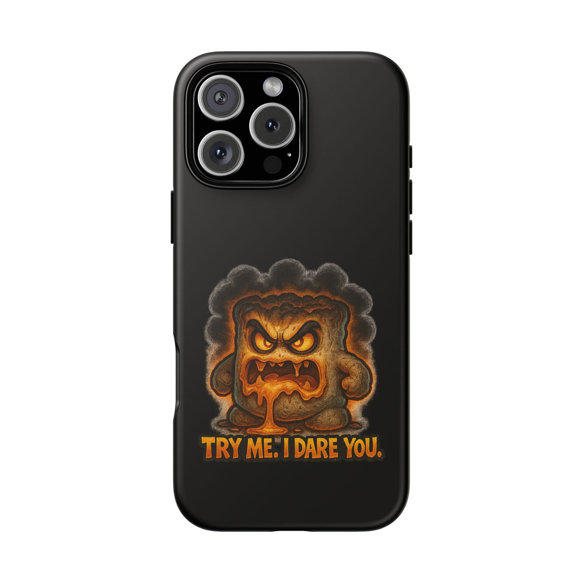 Phone Case — 'Try Me, I Dare You' Angry Lava Monster Graphic