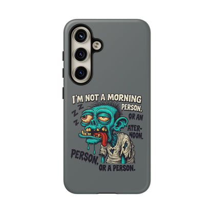 Funny Zombie Phone Case — "I'm Not a Morning Person" Graphic Tough Case