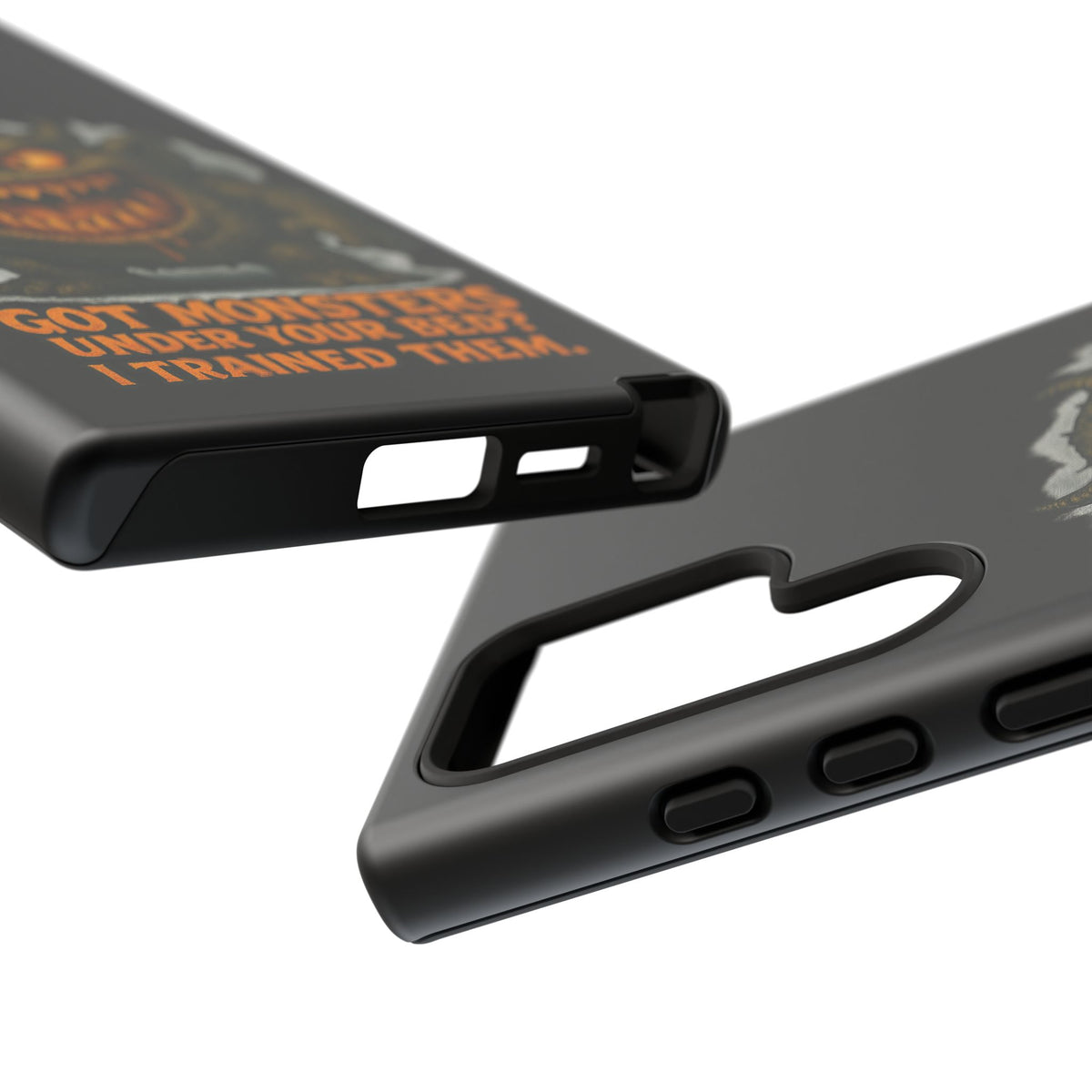 Phone Case — "Got Monsters Under Your Bed? I Trained Them." Funny Monster Protective Cover