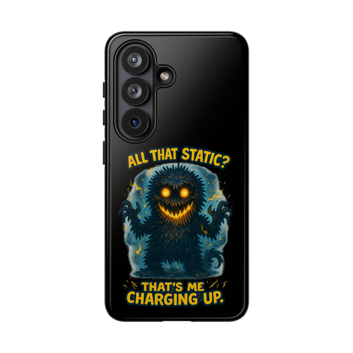 Phone Case — 'All That Static? That's Me Charging Up' Cute Monster Protective Case