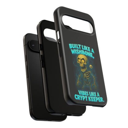 Phone Case — "Built Like a Wishbone, Vibes Like a Crypt Keeper" Skeleton Tough Case