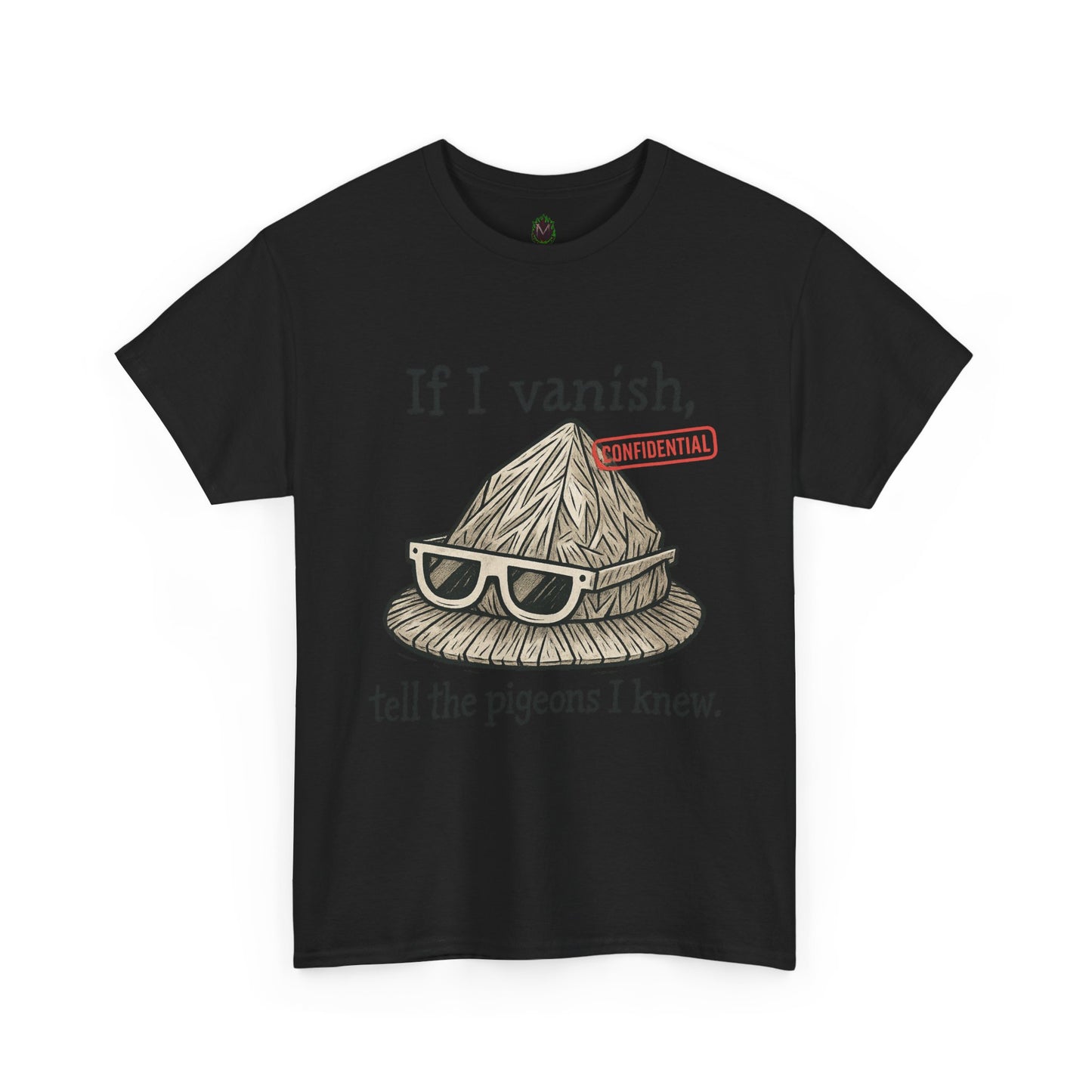 If I Vanish, Tell the Pigeons – Tinfoil Hat Tee