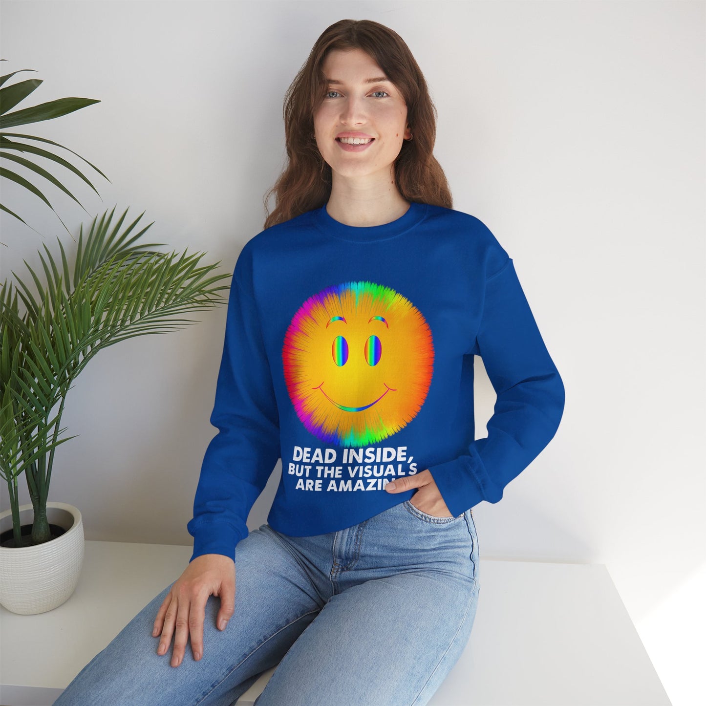 Dead Inside, But the Visuals Are Amazing Crewneck Sweatshirt