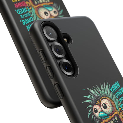 Phone Case — 'Yawn Once You're Tired, Yawn Twice You're Probably Expired' Retro Monster Graphic