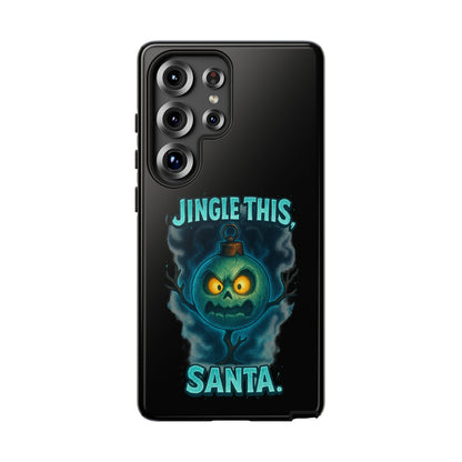 Phone Case - 'Jingle This, Santa' Spooky Holiday Protective Case