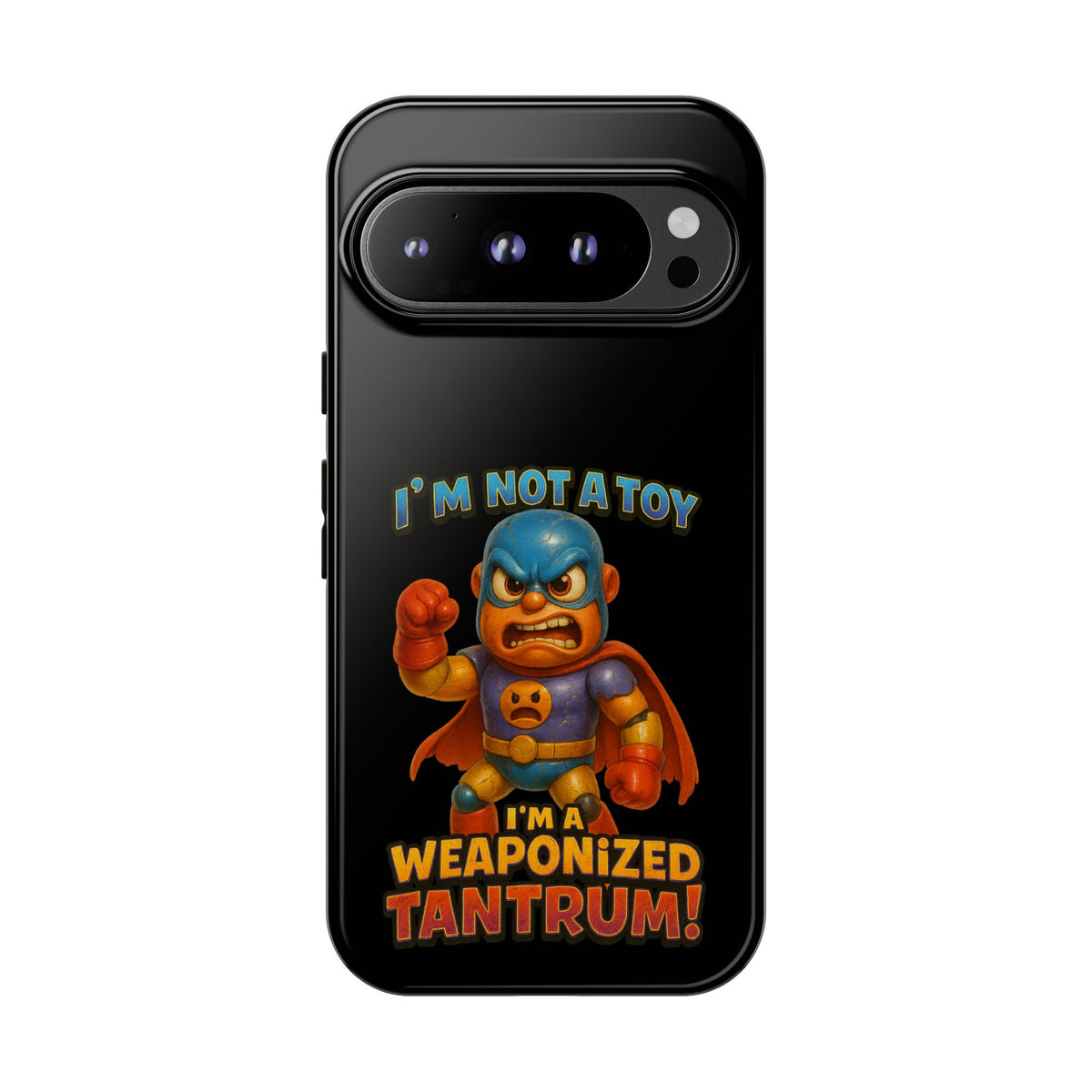 Phone Case — "I'm Not a Toy, I'm a Weaponized Tantrum" Cartoon Superhero Design