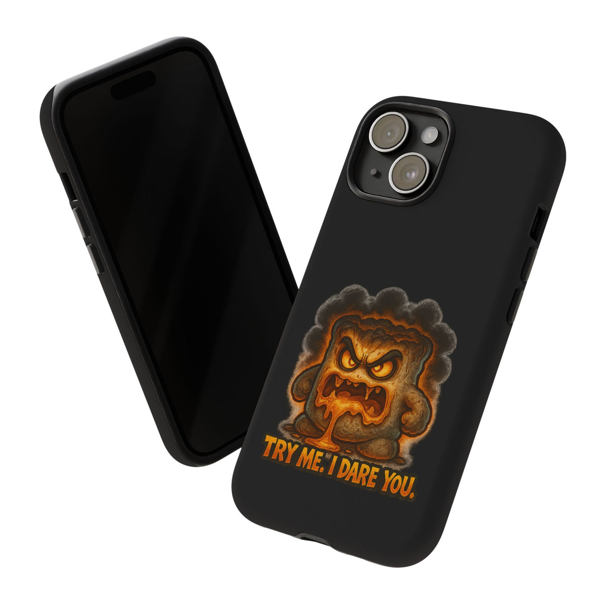Phone Case — 'Try Me, I Dare You' Angry Lava Monster Graphic