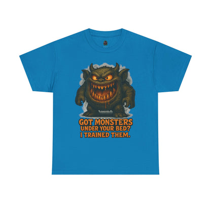 Got Monsters Under Your Bed I Trained Them T-Shirt | Monster Graphic Tee